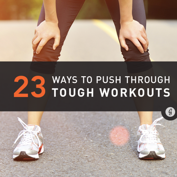 23 Ways to Push Through a Tough Workout