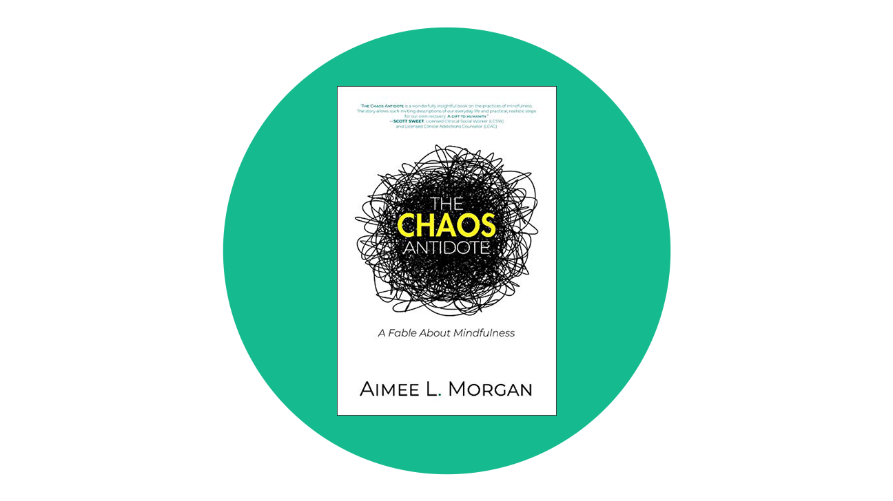 The Chaos Antidote: A Fable About Mindfulness