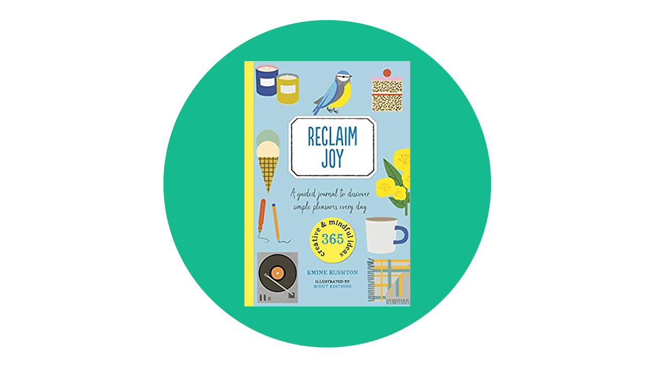 Reclaim Joy: A guided journal to discover simple pleasures every day