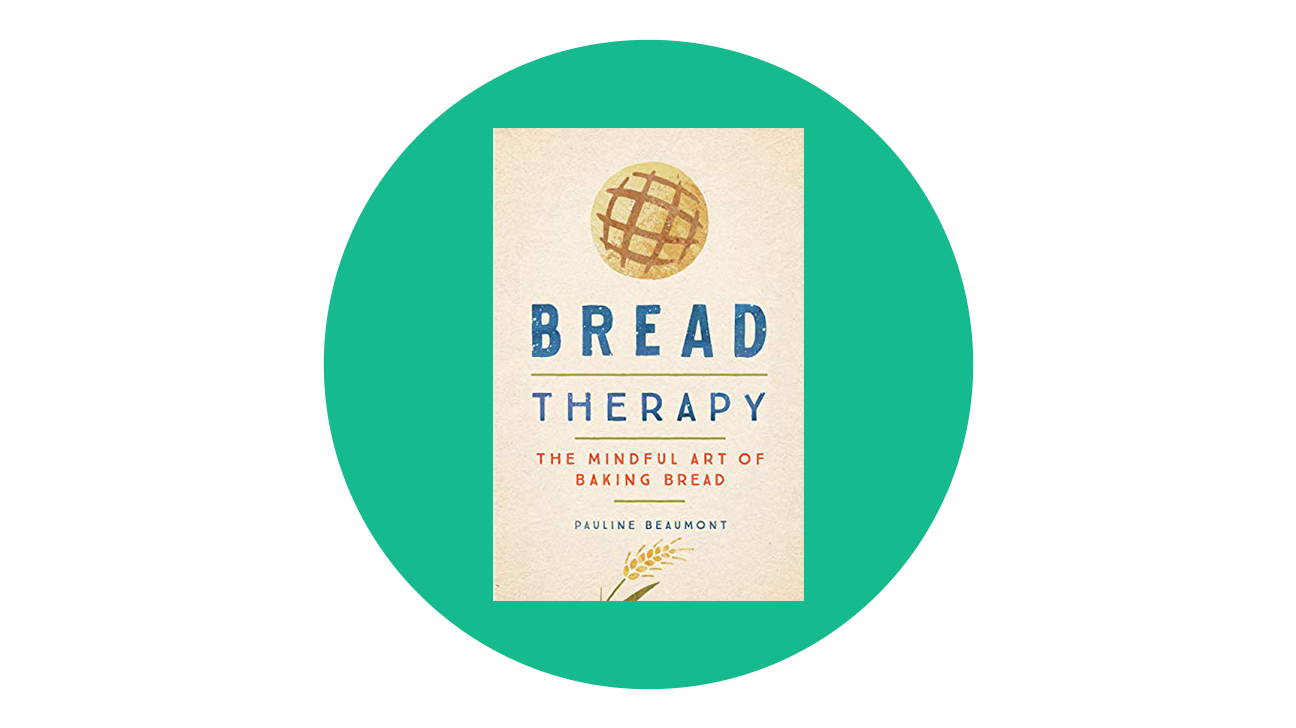 Bread Therapy: The Mindful Art of Making Bread