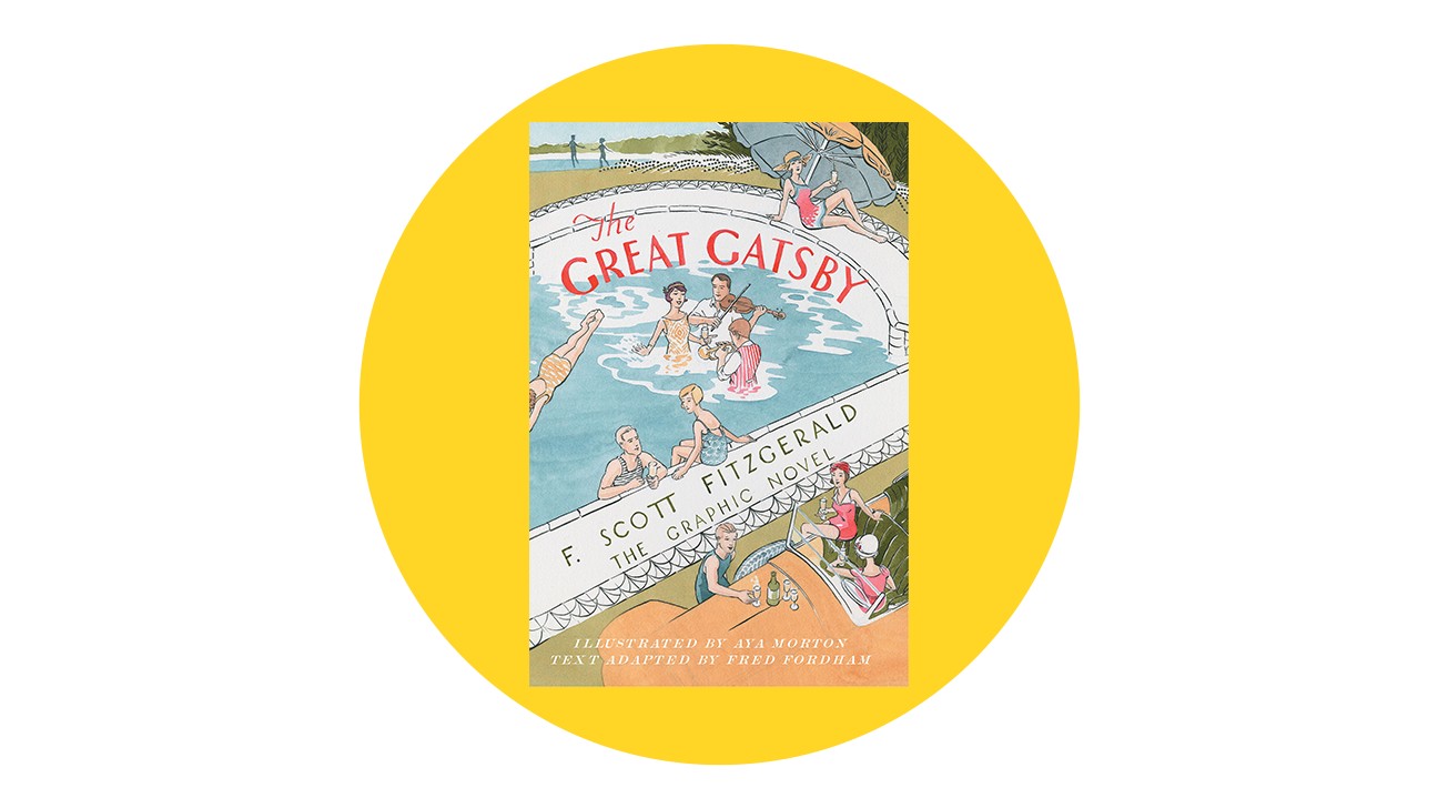 The Great Gatsby: The Graphic Novel written by F. Scott Fitzgerald, adapted by Fred Fordham, illustrated by Aya Morton