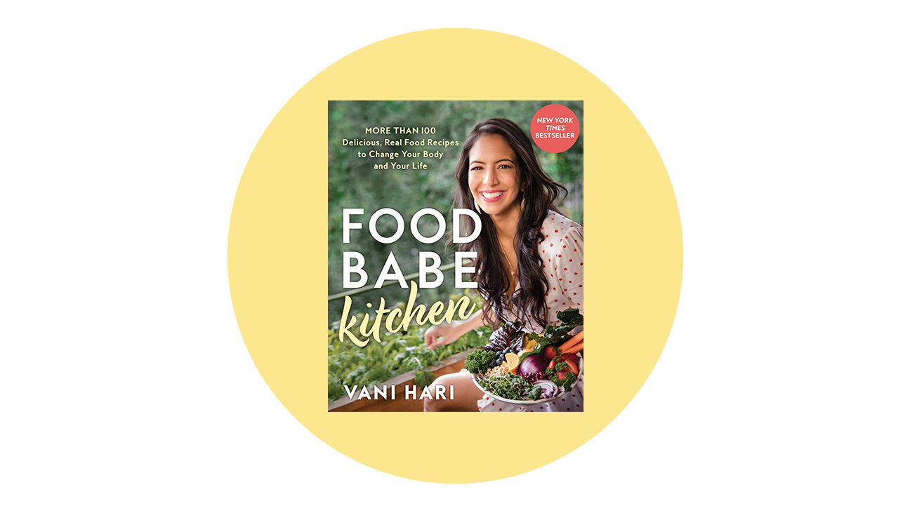 Food Babe Kitchen More than 100 Delicious, Real Food Recipes to Change Your Body and Your Life