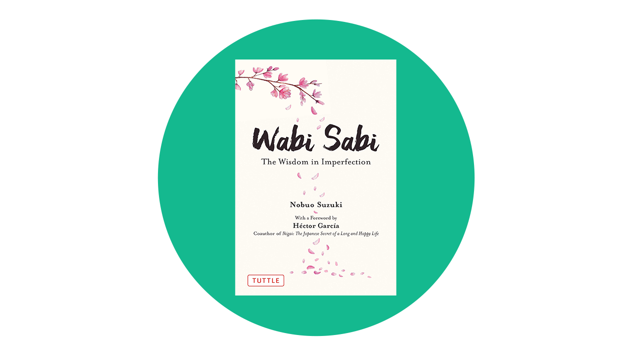 Wabi Sabi: The Wisdom of Imperfection by Nobuo Suzuki