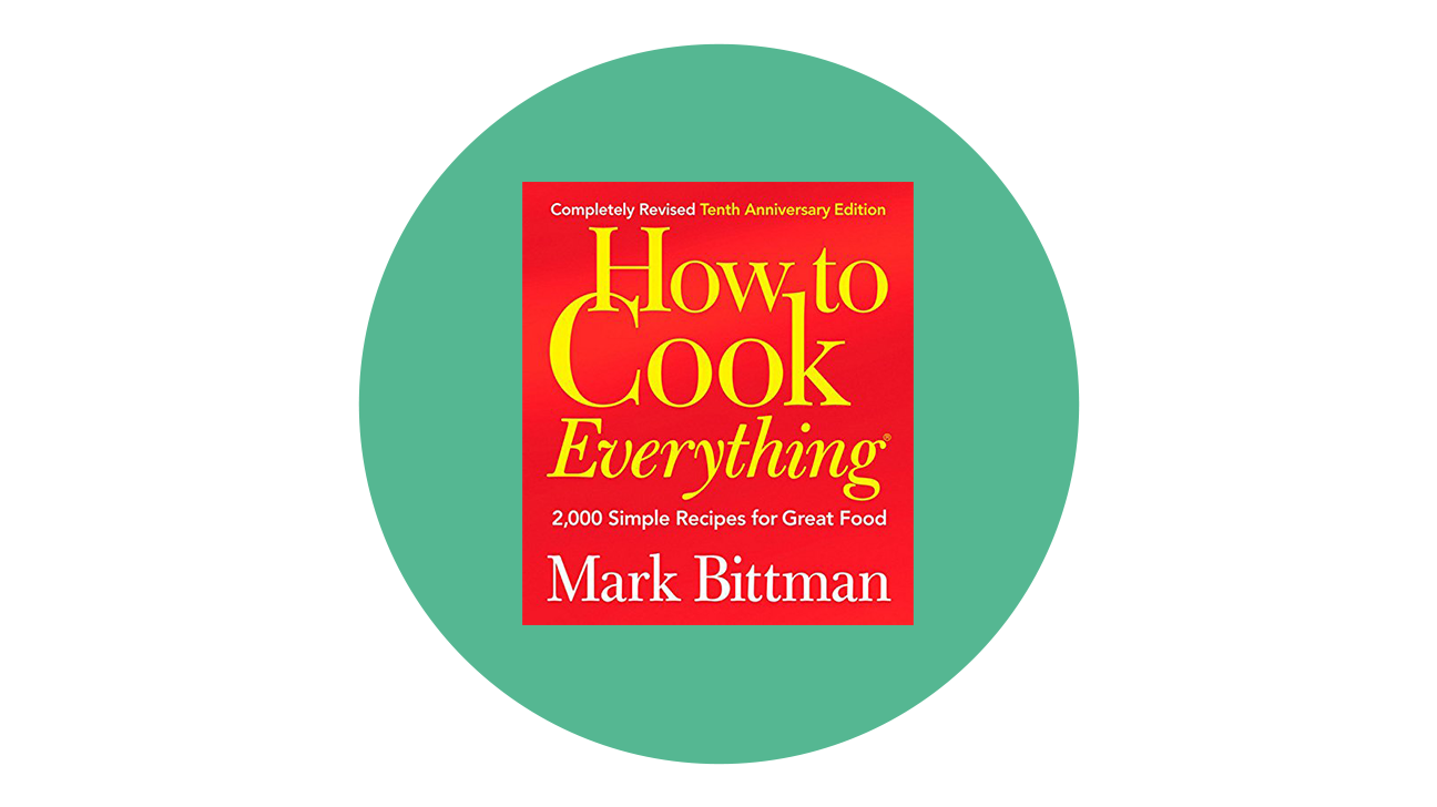 How to Cook Everything by Mark Bittman