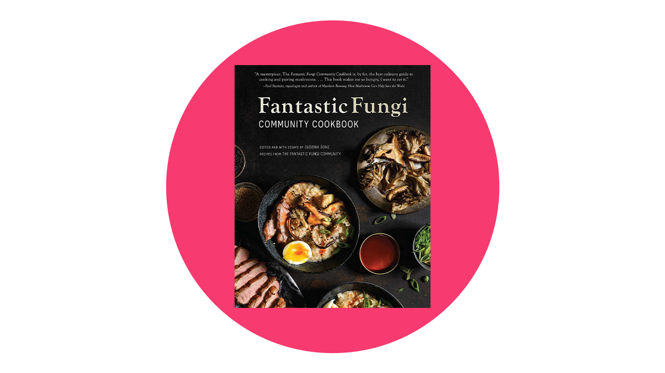 Fantastic Fungi Community Cookbook by Eugenia Bone