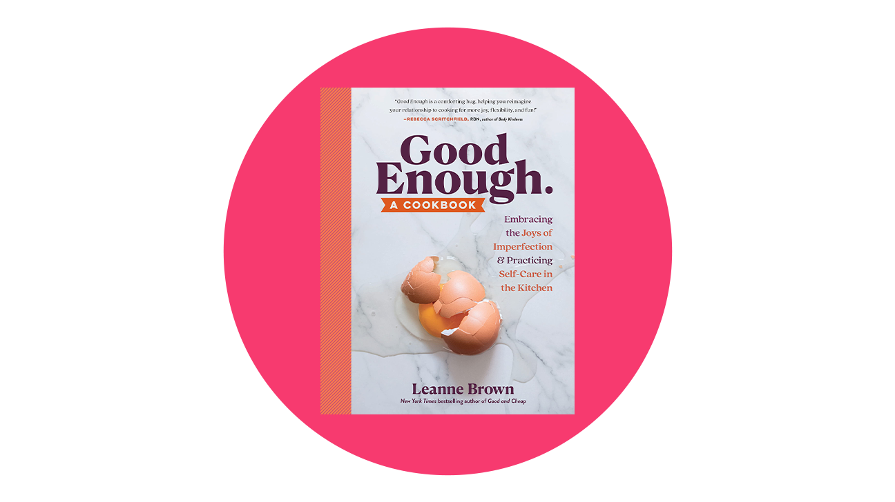 Good Enough: A Cookbook by Leanne Brown